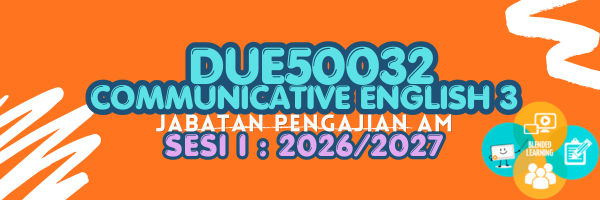 DUE50032 COMMUNICATIVE ENGLISH 3 SESI I : 2026/2027