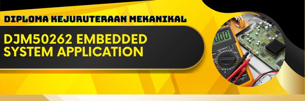 DJM50262 EMBEDDED SYSTEM APPLICATION SESI I:2026/2027