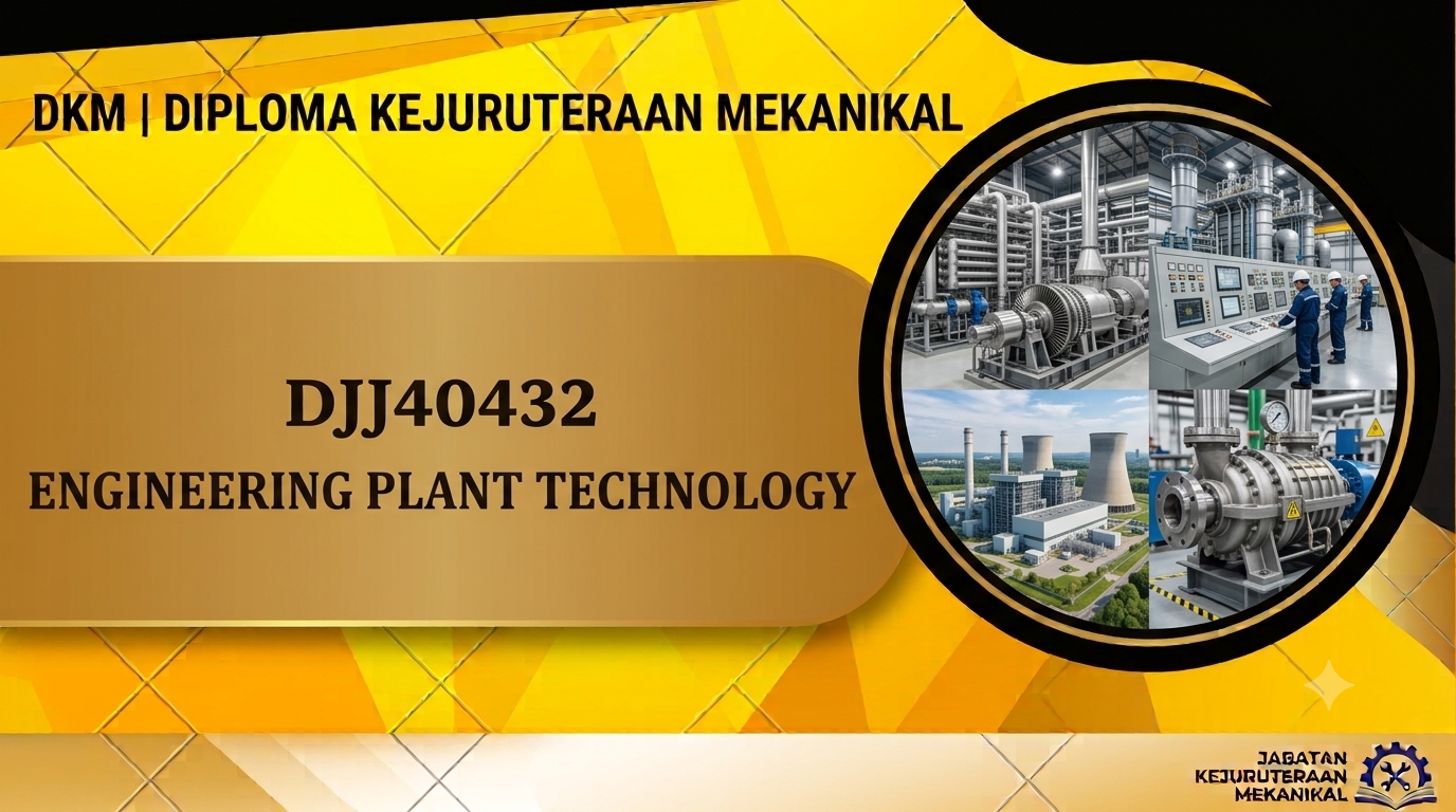 DJJ40432 ENGINEERING PLANT TECHNOLOGY SESI 1:2026/2027