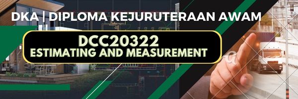 DCC20322 ESTIMATING &amp; QUANTITY MEASUREMENT