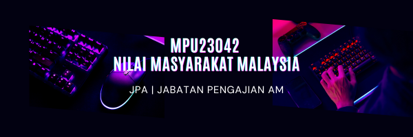 MPU23042 NILAI MASYARAKAT MALAYSIA