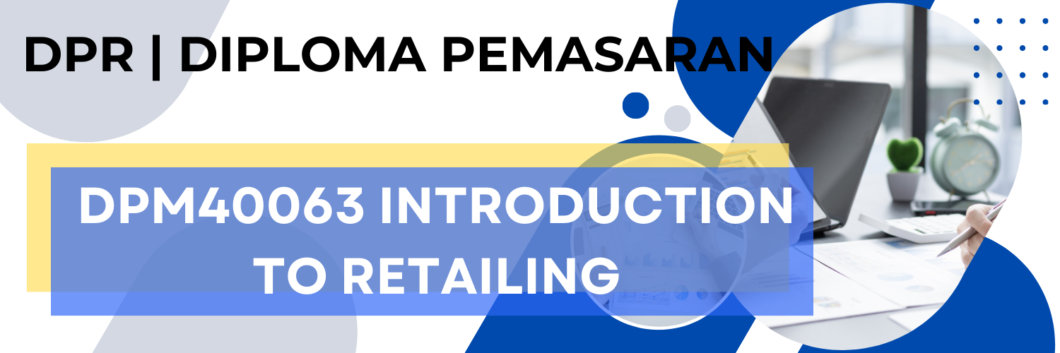 DPM40063 INTRODUCTION TO RETAILING