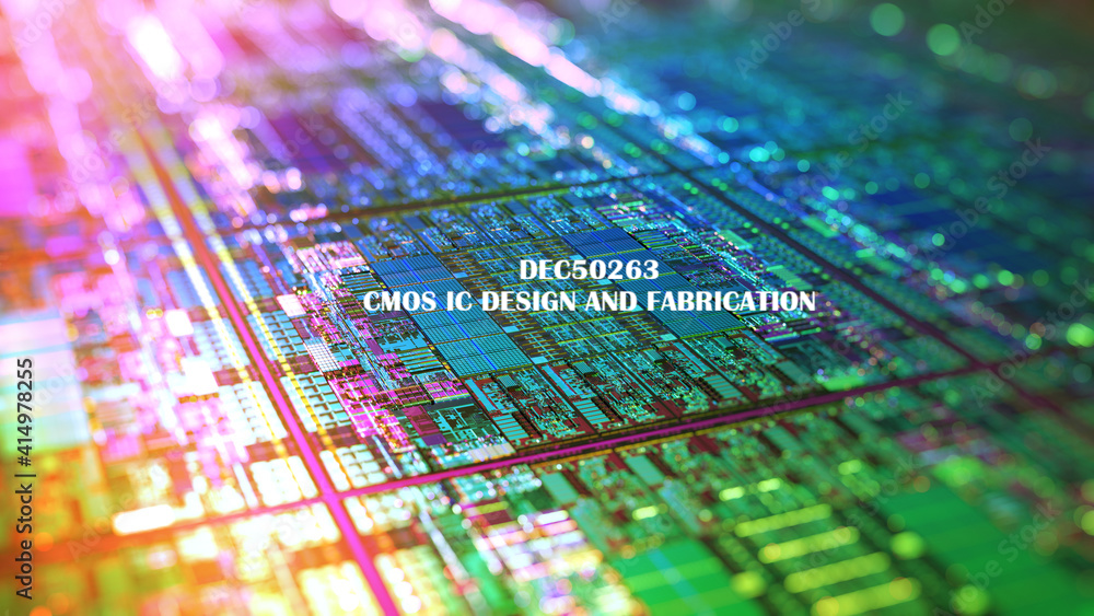 DEC50263 - CMOS IC DESIGN AND FABRICATION( SESI I : 2026/2027) 