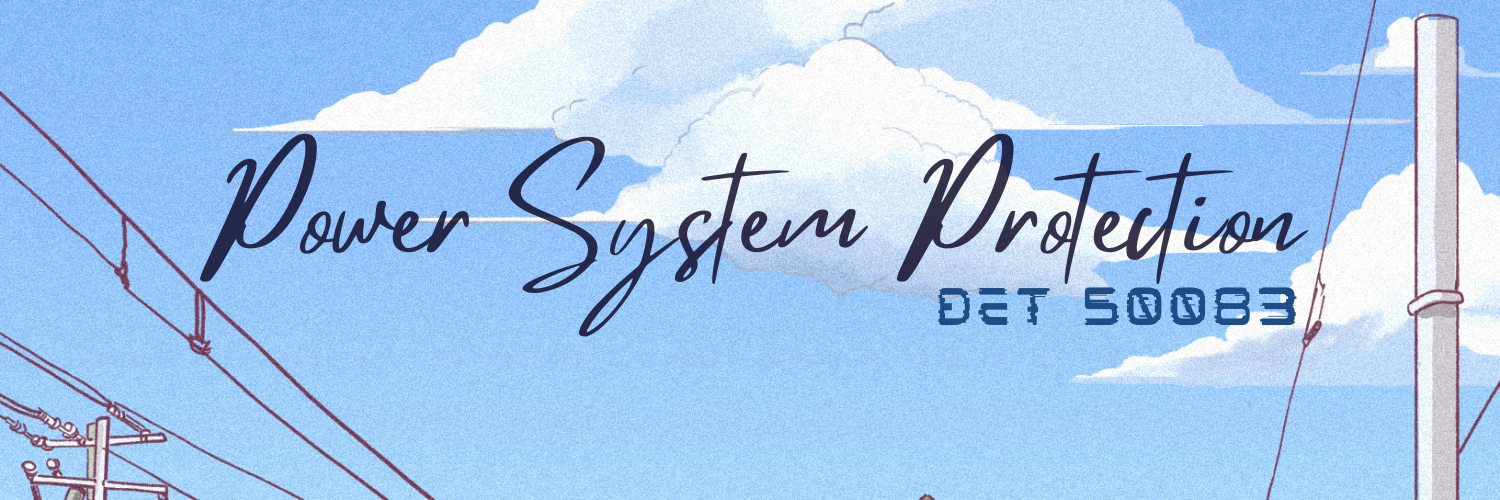 DET50083-POWER SYSTEM PROTECTION (SESI II 2025/2026)