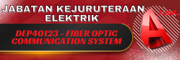 DEP40123-FIBER OPTIC COMMUNICATION SYSTEM (SESI II 2025/2026)