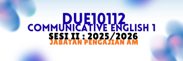 DUE10112 COMMUNICATIVE ENGLISH 1 | SESI II : 2025/2026