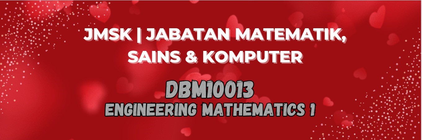DBM10013 ENGINEERING MATHEMATICS 1 SESI II : 2023/2024
