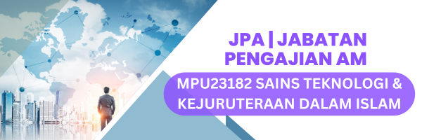 MPU23182 SAINS TEKNOLOGI & KEJURUTERAAN DALAM ISLAM | SESI II 2025/2026