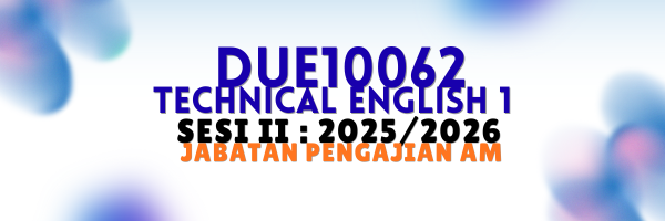 DUE10062 TECHNICAL ENGLISH 1 | SESI II : 2025/2026