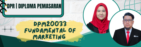 DPM20033 FUNDAMENTALS OF MARKETING SESI II : 2025/2026