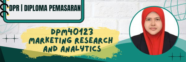 DPM40123 MARKETING RESEARCH SESI II : 2025/2026