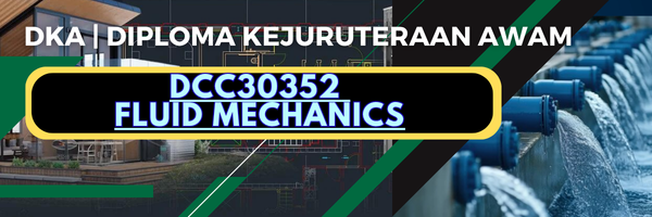 DCC30352 FLUID MECHANICS