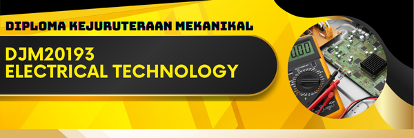 DJM20193 ELECTRICAL TECHNOLOGY SESI II 2025/2026