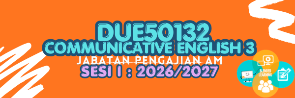 DUE50132 COMMUNICATIVE ENGLISH 3 SESI I : 2026/2027
