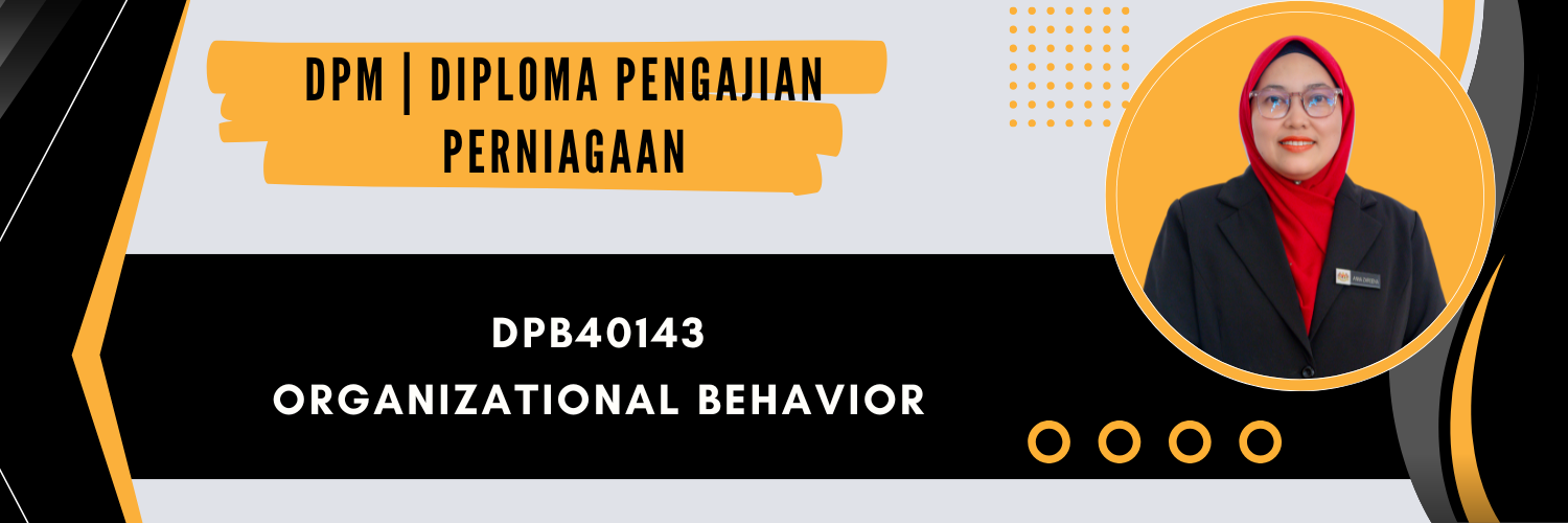 DPB40143 ORGANIZATIONAL BEHAVIOUR SESI I : 2026/2027