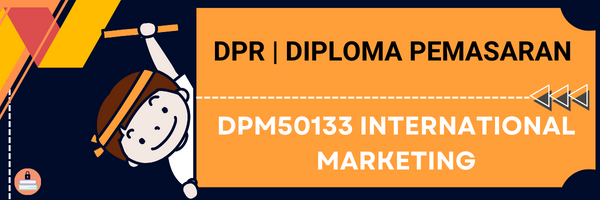 DPM50133 INTERNATIONAL MARKETING SESI II : 2023/2024