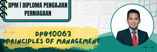 DPB10063 PRINCIPLES OF MANAGEMENT SESI II : 2025/2026