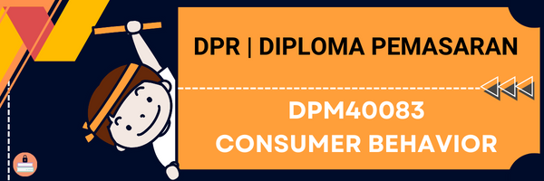 DPM40083 CONSUMER BEHAVIOUR SESI II : 2023/2024