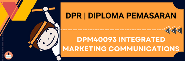 DPM40093 INTEGRATED MARKETING COMMUNICATION SESI II : 2023/2024