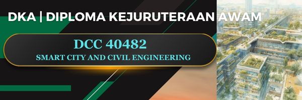 DCC40482 SMART CITY &amp; CIVIL ENGINEERING SESI II:2025/2026