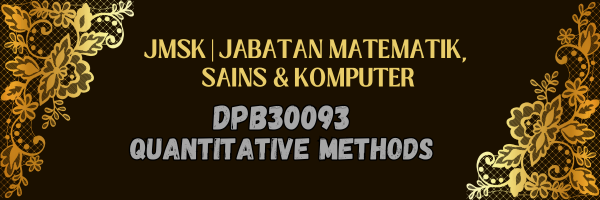 DPB30093 QUANTITATIVE METHODS SESI II : 2025/2026