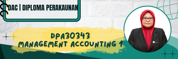 DPA30343 MANAGEMENT ACCOUNTING 1 SESI II : 2025/2026