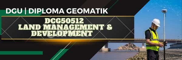 DCG50512 LAND MANAGEMENT &amp; DEVELOPMENT 