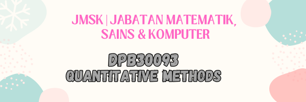 DPB30093 QUANTITATIVE METHODS SESI I:2026/2027