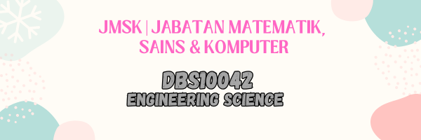 DBS10042 ENGINEERING SCIENCE SESI I:2026/2027