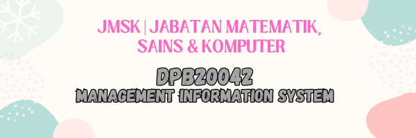 DPB20042 MANAGEMENT INFORMATION SYSTEM SESI I:2026/2027