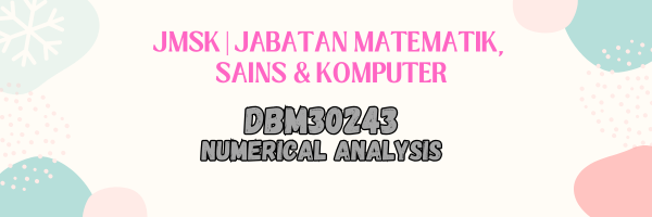 DBM30243 NUMERICAL ANALYSIS SESI I:2026/2027
