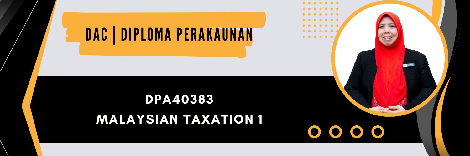 DPA40383 MALAYSIAN TAXATION 1 SESI I : 2026/2027